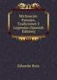 Michoacan: Paisajes, Tradiciones Y Legendas (Spanish Edition), Eduardo Ruiz 