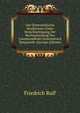 Der Osterreichische Strafprocess Unter Berucksichtigung Der Rechtsprechung Des Cassationshofes Systematisch Dargestellt (German Edition), Friedrich Rulf 