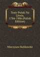 Teatr Polski Na Litwie, 1784-1906 (Polish Edition), Mieczysaw Rulikowski 