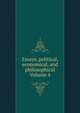 Essays, political, economical, and philosophical Volume 4, 
