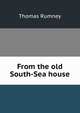 From the old South-Sea house, Thomas Rumney 