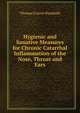 Hygienic and Sanative Measures for Chronic Catarrhal Inflammation of the Nose, Throat and Ears, Thomas Frazier Rumbold 