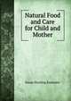 Natural Food and Care for Child and Mother, Susan Harding Rummler 