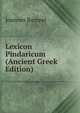 Lexicon Pindaricum (Ancient Greek Edition), Joannes Rumpel 
