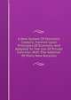 A New System Of Domestic Cookery: Formed Upon Principles Of Economy, And Adapted To The Use Of Private Families, With The Addition Of Many New Receipts, 