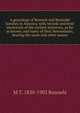 A genealogy of Runnels and Reynolds families in America; with records and brief memorials of the earliest ancestors, as far as known, and many of their descendants, bearing the same and other names, M T. 1830-1902 Runnels 