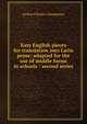 Easy English pieces for translation into Latin prose: adapted for the use of middle forms in schools : second series, Arthur Charles Champneys 