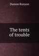 The tents of trouble, Damon Runyon 
