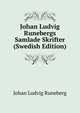 Johan Ludvig Runebergs Samlade Skrifter (Swedish Edition), Johan Ludvig Runeberg 
