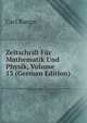 Zeitschrift Fur Mathematik Und Physik, Volume 13 (German Edition), Carl Runge 