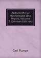 Zeitschrift Fur Mathematik Und Physik, Volume 7 (German Edition), Carl Runge 