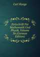 Zeitschrift Fur Mathematik Und Physik, Volume 36 (German Edition), Carl Runge 