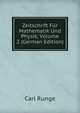 Zeitschrift Fur Mathematik Und Physik, Volume 2 (German Edition), Carl Runge 