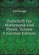 Zeitschrift Fur Mathematik Und Physik, Volume 4 (German Edition), Carl Runge 