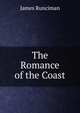 The Romance of the Coast, James Runciman 