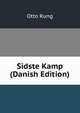Sidste Kamp (Danish Edition), Otto Rung 