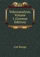 Vektoranalysis, Volume 1 (German Edition), Carl Runge 