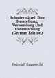 Schmiermittel: Ihre Herstellung, Verwendung Und Untersuchung (German Edition), Heinrich Rupprecht 
