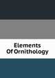 Elements Of Ornithology, 