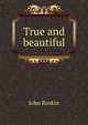 True and beautiful, Рескин 