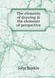 The elements of drawing & the elements of perspective, Рескин 