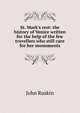 St. Mark's rest: the history of Venice written for the help of the few travellers who still care for her monuments, Рескин 