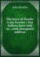 The laws of Fesole: A joy forever ; Our fathers have told us ; and, Inaugural address, Рескин 