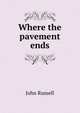 Where the pavement ends, John Russell 