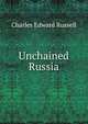 Unchained Russia, Charles Edward Russell 