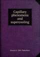 Capillary phenomena and supercooling, Edward A. 1889- Rykenboer 