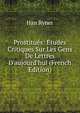 Prostitu?s: ?tudes Critiques Sur Les Gens De Lettres D'aujourd'hui (French Edition), Han Ryner 