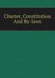 Charter, Constitution And By-laws, 