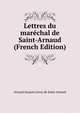 Lettres du marechal de Saint-Arnaud (French Edition), Arnaud Jacques Leroy de Saint-Arnaud 