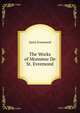 The Works of Monsieur De St. Evremond, Saint-Evremond 