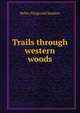 Trails through western woods, Helen Fitzgerald Sanders 