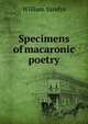 Specimens of macaronic poetry, William Sandys 