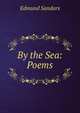 By the Sea: Poems, Edmund Sandars 
