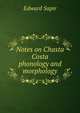 Notes on Chasta Costa phonology and morphology, Edward Sapir 