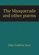 The Masquerade and other poems, John Godfrey Saxe 