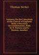 Lectures On the Catechism of the Church of England: With a Discourse On Confirmation, Publ. by B. Porteus and G. Stinton. Another, Thomas Secker 