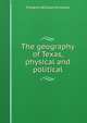 The geography of Texas, physical and political, Frederic William Simonds 