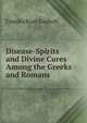Disease-Spirits and Divine Cures Among the Greeks and Romans, Cesidio Ruel Simboli 
