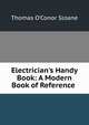 Electrician's Handy Book: A Modern Book of Reference ., Thomas O'Conor Sloane 