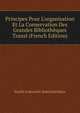 Principes Pour L'organisation Et La Conservation Des Grandes Biblioth?ques Transl (French Edition), Vasilii Ivanovich Sobol'shchikov 