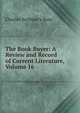 The Book Buyer: A Review and Record of Current Literature, Volume 16, Charles Scribner's Sons 