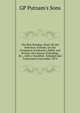 The Best Reading: Hints On the Selection of Books, On the Formation of Libraries, Public and Private, On Courses of Reading, Etc., with a Classified . Enlarged and Continued to December 1874, GP Putnam's Sons 
