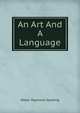 An Art And A Language, Walter Raymond Spalding 