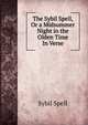 The Sybil Spell, Or a Midsummer Night in the Olden Time In Verse., Sybil Spell 