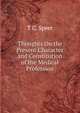 Thoughts On the Present Character and Constitution of the Medical Profession, T C. Speer 