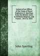 Letters of an Officer of the Corps of Royal Engineers (J. Sperling) from the British Army in Holland, Belgium, and France . 1813 to 1816, John Sperling 
